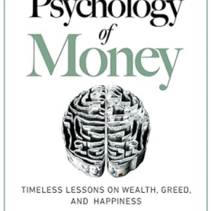 The Psychology of Money: Timeless lessons on wealth, greed, and happiness